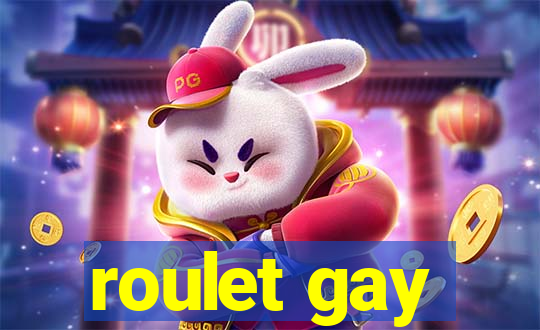 roulet gay